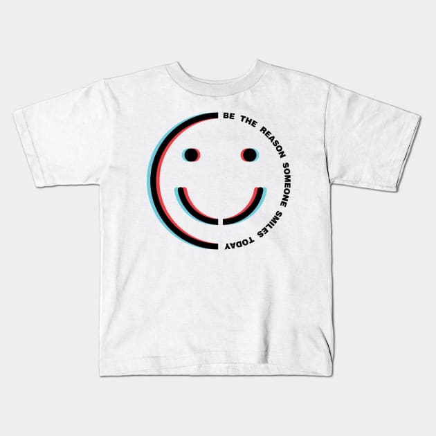 Be The Reason Someone Smiles Today Kids T-Shirt by PCStudio57